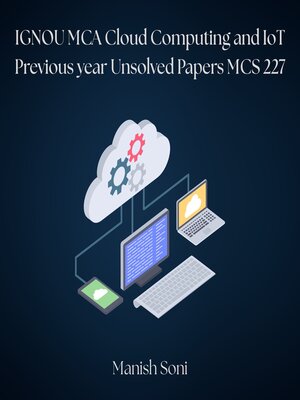 cover image of IGNOU MCA Cloud Computing and IoT Previous year Unsolved Papers MCS 227